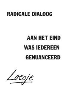 radicale dialoog - aan het eind was iedereen genuanceerd